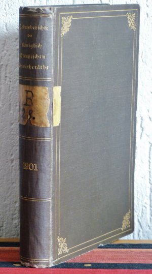 Jahres-Berichte der Königlich Preußischen Regierungs- und Gewerberäthe und Bergbehörden für 1901