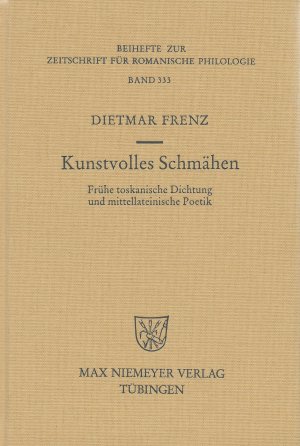 Kunstvolles Schmähen. Frühe toskanische Dichtung und mittellateinische Poetik