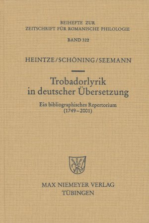 Trobadorlyrik in deutscher Übersetzung. Ein bibliographisches Repertorium (1749–2001)