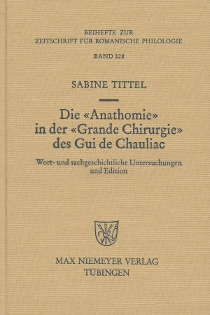 Die »Anathomie« in der »Grande Chirurgie« des Gui de Chauliac. Wort- und sachgeschichtliche Untersuchungen und Edition