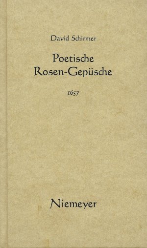 Singende Rosen oder Liebes- und Tugend-Lieder (1654). Poetische Rosen-Gepüsche (1657)