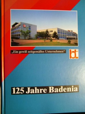 gebrauchtes Buch – Otto Bräunche – 125 Jahre Badenia Verlag und Druckerei Karlsruhe "Ein gewiß zeitgemäßes Unternehmen" 1874 - 1999