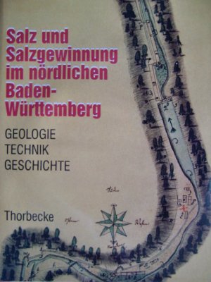 Salzgewinnung im nördlichen Württemberg Geologie, Technik, Geschichte