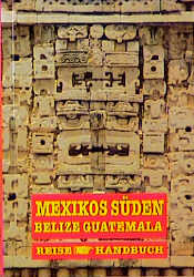 gebrauchtes Buch – Fründt, Hans J und Susanne Muxfeldt – Mexikos Süden, Belize & Guatemala ReiseHandbuch