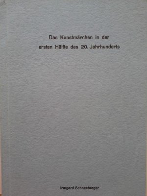 Das Kunstmärchen in der ersten Hälfte des 20. Jahrhunderts. Irmgard Schneeberger