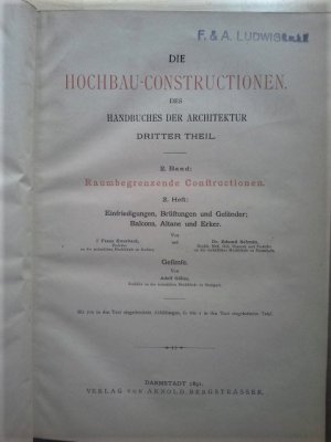 antiquarisches Buch – Ewerbeck, Franz Schmitt – 2. Band: Raumbegrenzende Constructionen. 2. Heft: Einfriedungen, Brüstungen und Geländer; Balcons, Altane und Erker. Gesimse. Die Hochbau-Contructionen. Des Handbuches der Architektur, 3. Theil. 2. Band