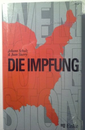 neues Buch – Schulz, Johann und Juan Sherry – Die Impfung : Roman. Johann Schulz & Juan Sherry