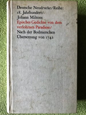 Miltons Episches Gedichte von dem verlohrnen Paradiese - Faksimiledruck der Bodmerschen Übersetzung von 1742