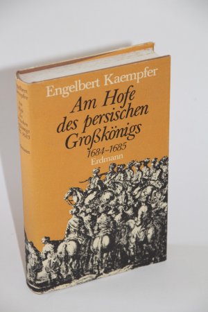 Am Hofe des persischen Großkönigs 1684-1685