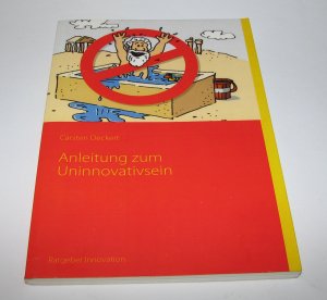 gebrauchtes Buch – Carsten Deckert – Anleitung zum Uninnovativsein