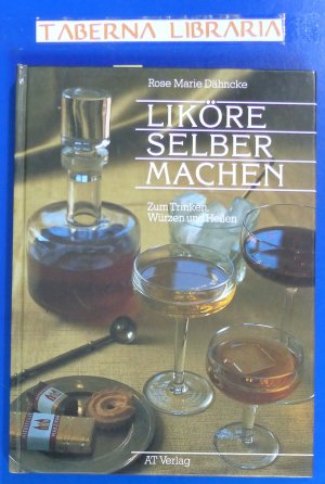 Liköre selber machen