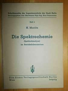 antiquarisches Buch – H Moritz – Die Spektrochemie (Spektralanalyse) im Betriebslaboratorium. Heft 2.  (= Schriftreihe der Ingenieurschule der Stadt Halle)