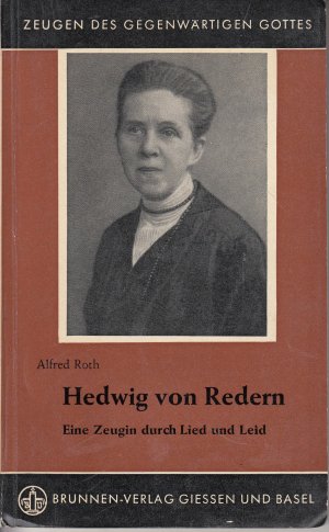 antiquarisches Buch – Alfred Roth – Hedwig von Redern - Eine Zeugin durch Lied und Leid  Reihe