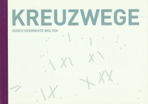 gebrauchtes Buch – Rolf Kellner – Kreuzwege: Zwischen Himmel und Erde/Durch verdrehte Welten - Temporäre Kunstinstallation für eine lebendige Stadt, Katharinenviertel-Speicherstadt-Hafencity, 3. April-5. Mai 2005/28. März-11. April 2004