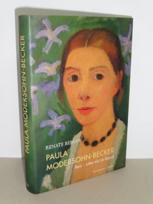 gebrauchtes Buch – Renate Berger – Paula Modersohn-Becker. - Paris - Leben wie im Rausch