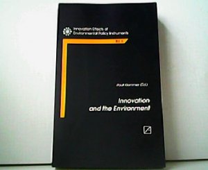 Innovation and the Environment - Case Studies on the Adaptive Behaviour in Society and the Economy. Innovation Effects of Enfironmental Policy Instruments Bd. 6.