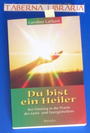 gebrauchtes Buch – Caroline Latham – Du bist ein Heiler