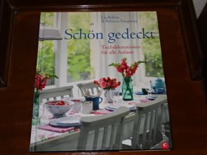 gebrauchtes Buch – Belton, Liz; Tanqueray – Schön gedeckt - Tischdekorationen für alle Anlässe