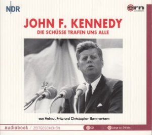 Die Schüsse trafen uns alle, John F. Kennedy