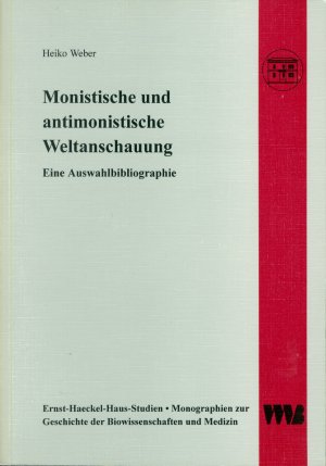 gebrauchtes Buch – Heiko Weber – Monistische und antimonistische Weltanschauung - Eine Auswahlbibliographie