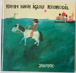 gebrauchtes Buch – Janosch – Komm nach Iglau, Krokodil.