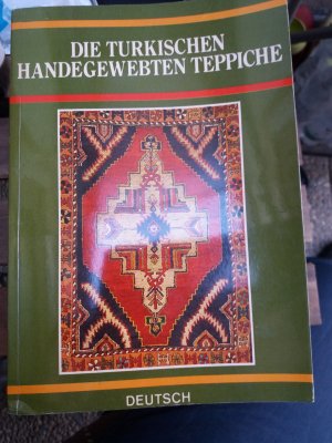 gebrauchtes Buch – Die turkischen handgewebten Teppiche