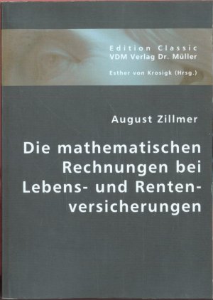 Die mathematischen Rechnungen bei Lebens- und Rentenversicherungen, systematisch entwickelt