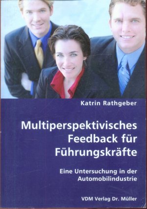 gebrauchtes Buch – Katrin Rathgeber – Multiperspektivisches Feedback für Führungskräfte : eine Untersuchung in der Automobilindustrie