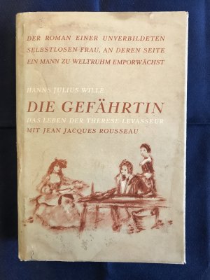 antiquarisches Buch – Hanns Julius Wille – Die Gefährtin - Das Leben der Therese Levasseur mit Jean Jacques Rousseau