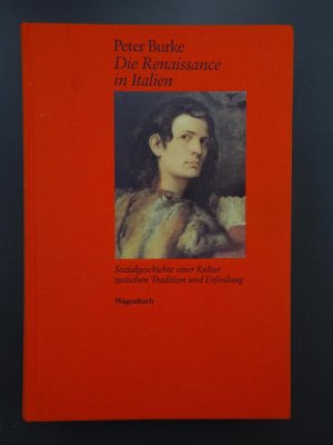 Die Renaissance in Italien. Sozialgeschichte einer Kultur zwischen Tradition und Erfindung. Mit Abb., aus dem Englischen von Reinhard Kaiser