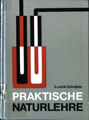 Praktische Naturlehre, 5. und 6. Schuljahr Band 1