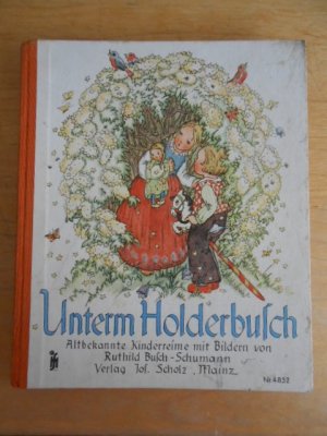 Unterm Hollerbusch, altbekannte Kinderreime mit Bildern