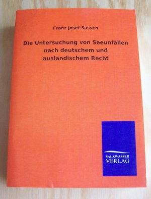 Die Untersuchung von Seeunfällen nach deutschem und ausländischem Recht.