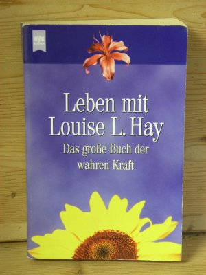 gebrauchtes Buch – Hay, Louise L – "Leben mit Louise L. Hay" Das große Buch der wahren Kraft