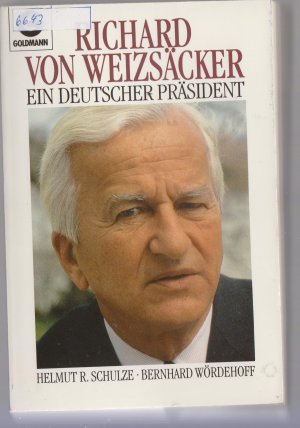 gebrauchtes Buch – Schulze, Helmut R – Richard von Weizsäcker - Ein deutscher Präsident