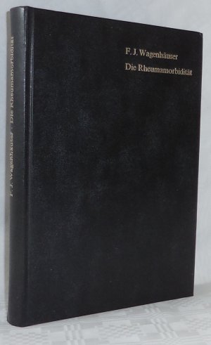 Die Rheumamorbidität: eine klinisch-epidemiologische Untersuchung