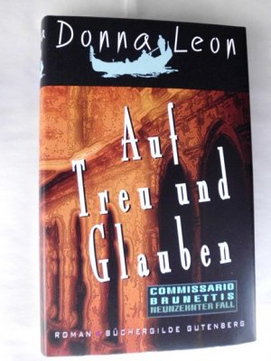 Auf Treu und Glauben ; Roman / Aus dem Amerikanischen von Werner Schmitz [Commissario Brunettis neunzehnter Fall]