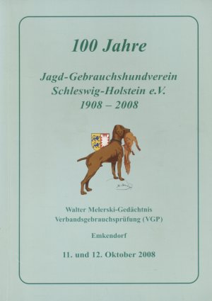 gebrauchtes Buch – Diverse – 100 Jahre Jagd-Gebrauchshundeverein Schleswig-Holstein e.V. 1908 - 2008. Walter Melerski-Gedächtnis Verbandsgebrauchsprüfung VGP, Emkendorf 11. und 12 Oktober 2008