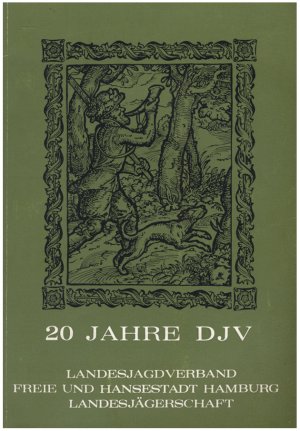 antiquarisches Buch – Diverse – 20 Jahre DJV, Festschrift anläßlich des 20jährigen Bestehens des Deutschen Jagdschutz-Verbandes. Landesjagdverband Freie und Hansestadt Hamburg e.V. Landesjägerschaft