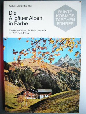 gebrauchtes Buch – Klaus-Dieter Körber – Die Allgäuer Alpen in Farbe : ein Reiseführer für Naturfreunde