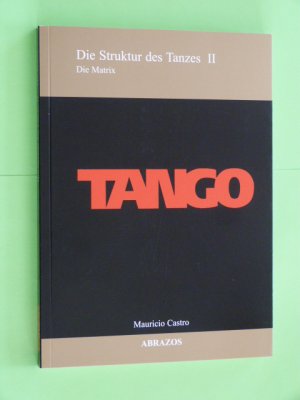 gebrauchtes Buch – Mauricio Castro – Tango - Die Struktur des Tanzes II /Die Matrix