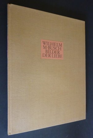 Bilder Der Liebe Busch Wilhelm M Buch Gebraucht Kaufen A02jwvxb01zzx