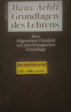 gebrauchtes Buch – Hans Aebli – Grundlagen des Lehrens - Eine Allgemeine Didaktik auf psychologischer Grundlage