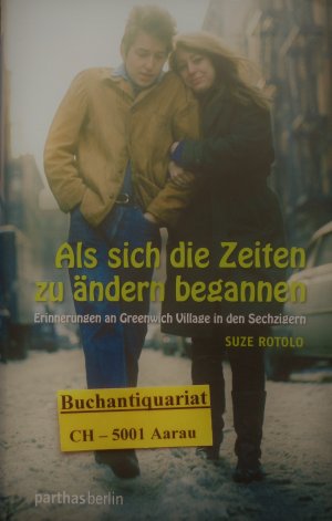 gebrauchtes Buch – Suze Rotolo – Als sich die Zeiten zu ändern begannen - Erinnerungen an Greenwich Village in den Sechzigern