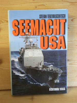 "Seemacht USA" Rüstung - Organisation - Dislozierung - Entwicklung. Band 1