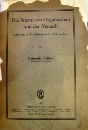 Die Stufen des Organischen und der Mensch. Einleitung in die philosophische Anthropologie (Erstausgabe von 1928)