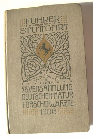 Führer durch die Haupt- u. Residenzstadt Stuttgart den Teilnehmern der 78. Versammlung der Gesellschaft Deutscher Naturforscher u. Ärzte gewidmet von […]