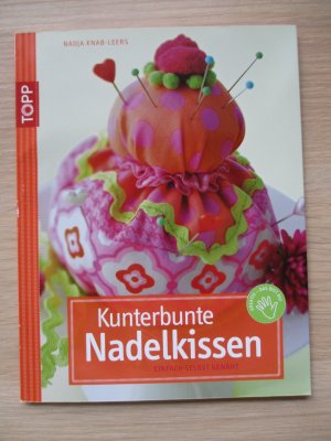 gebrauchtes Buch – Nadja Knab-Leers – Kunterbunte Nadelkissen - Einfach selbst genäht