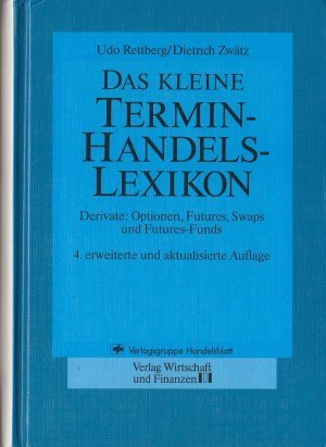 gebrauchtes Buch – Rettberg, Udo; Zwätz – Das kleine Terminhandels-Lexikon (Termin-Handels-Lexikon / Termin-Handelslexikon)