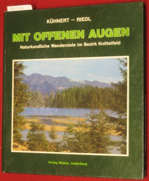 Mit offenen Augen. Naturkundliche Wanderziele im Bezirk Knittelfeld.